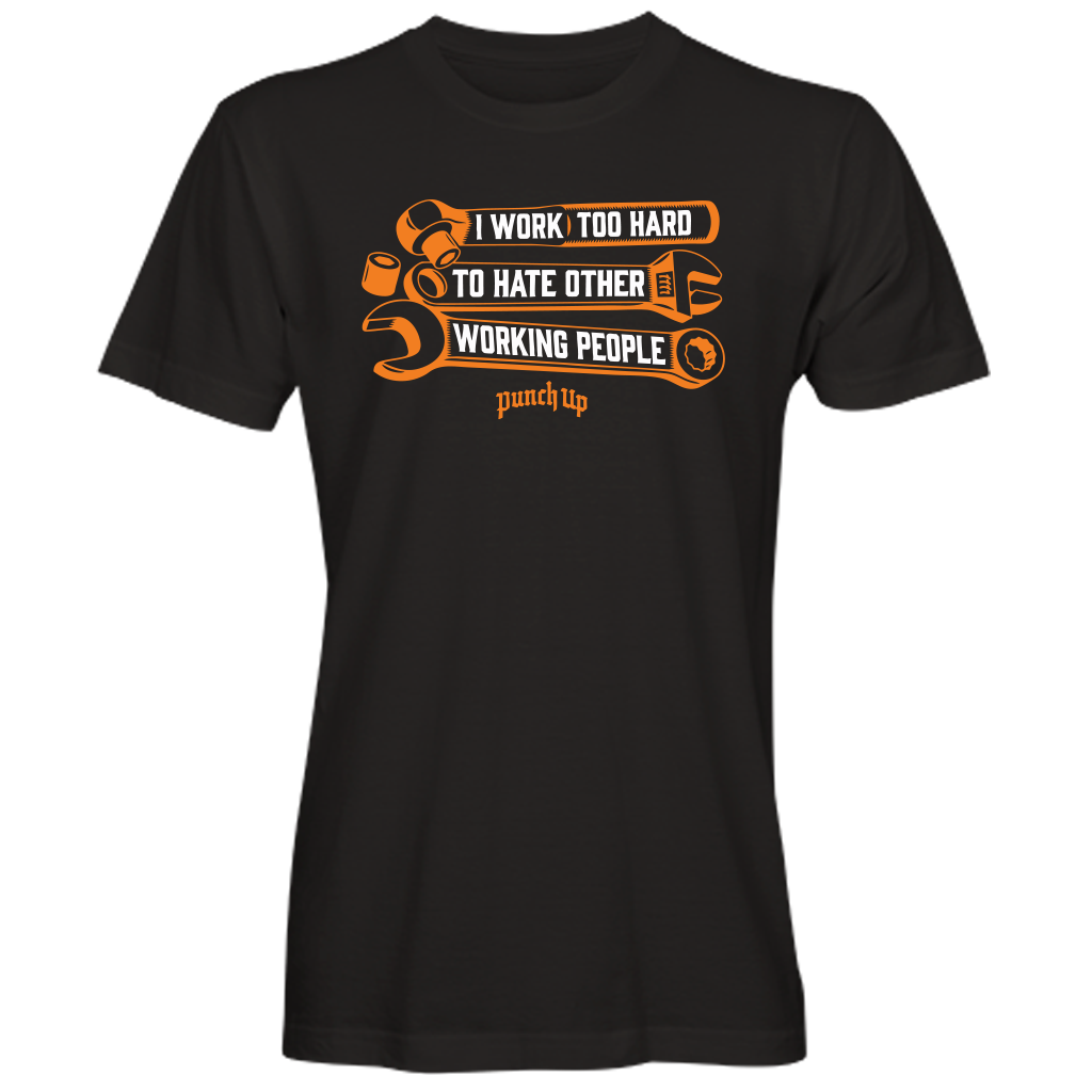 Punch Up I Work Too Hard Unisex T-Shirt - Black